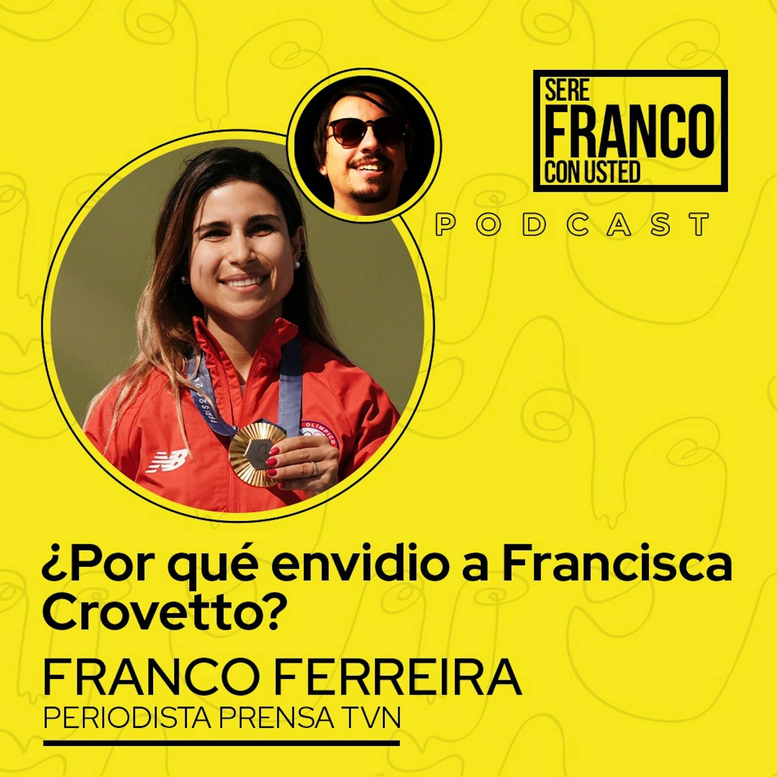 ¿Por qué envidio a Francisca Crovetto? | Seré Franco con usted - T4E9 ¿Por qué envidio a Francisca Crovetto? | Seré Franco con usted - T4E9