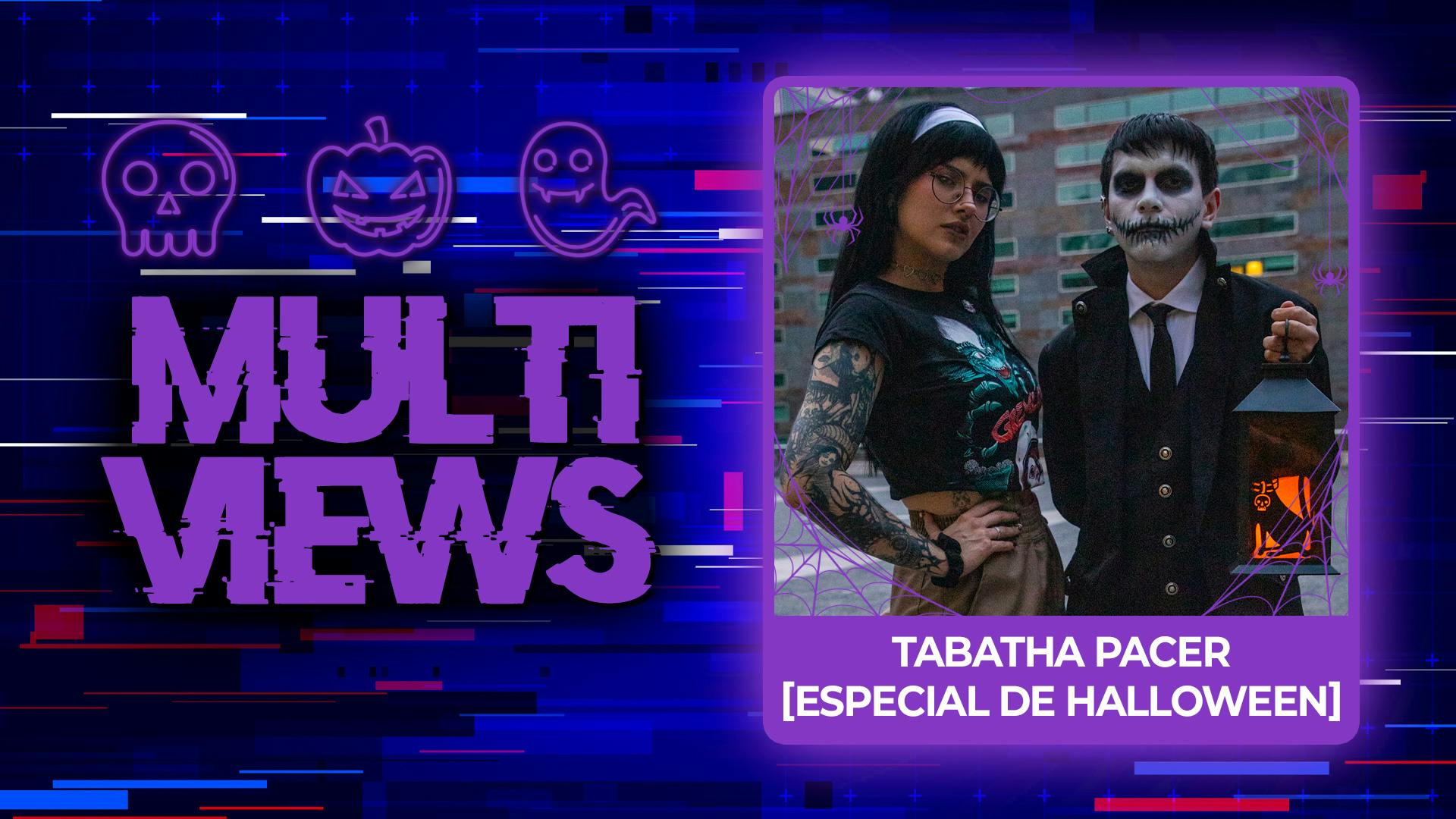 MultiViews: Tabatha Pacer [Especial de Halloween]