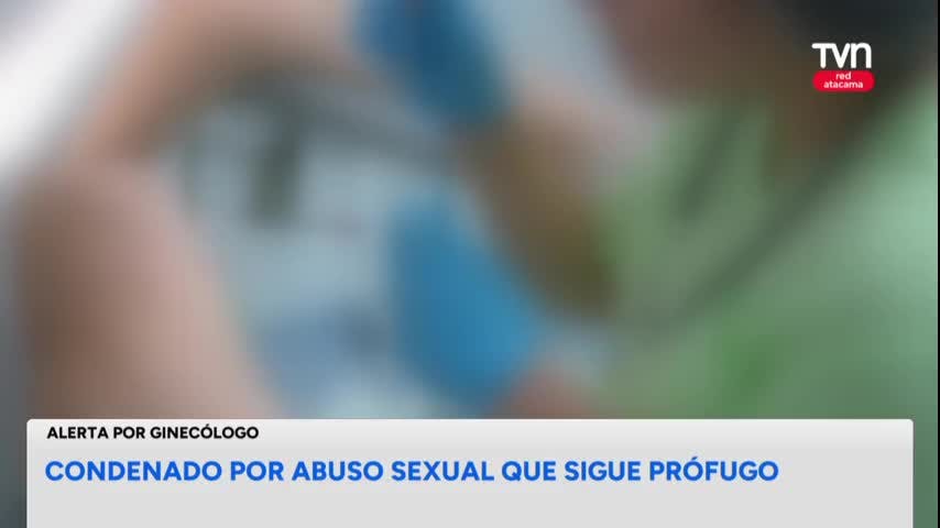 Ginecólogo condenado por abuso sexual está prófugo