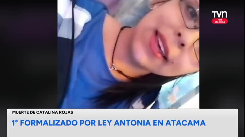 1° formalizado por Ley Antonia en Atacama