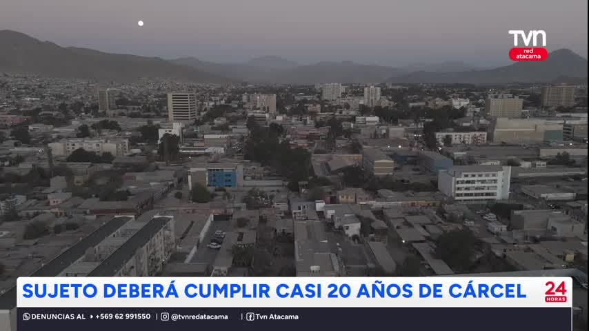 Copiapó: Sujeto deberá cumplir casi 20 años de cárcel