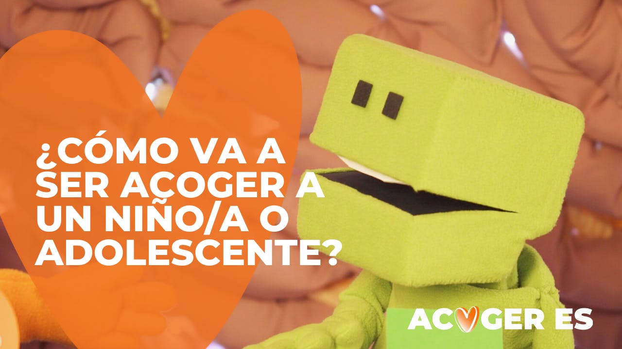 Acoger es en NTV: ¿Cómo va a ser acoger un niño/a o adolescente?
