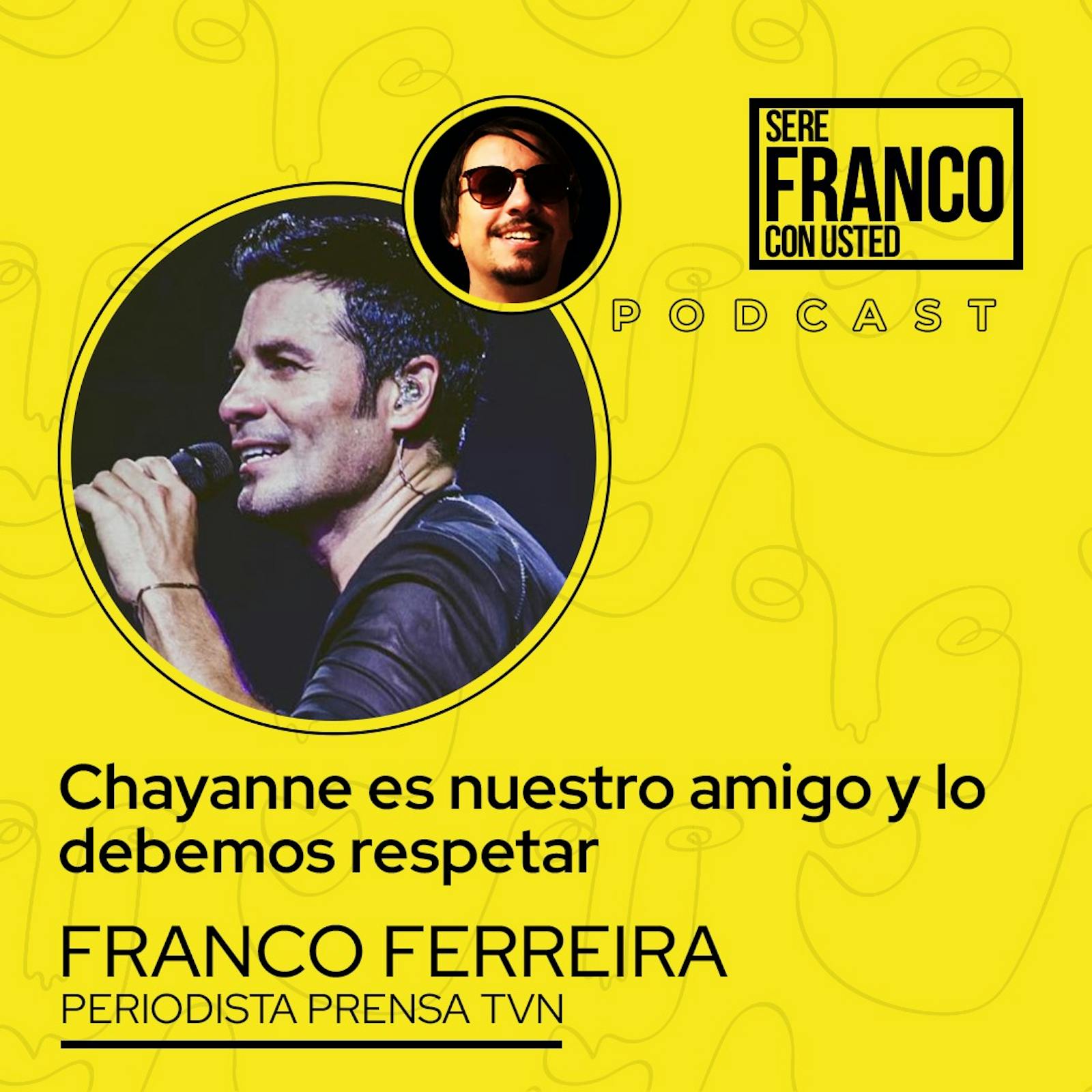 Chayanne es nuestro amigo y lo debemos respetar | Seré Franco con usted - T5E2