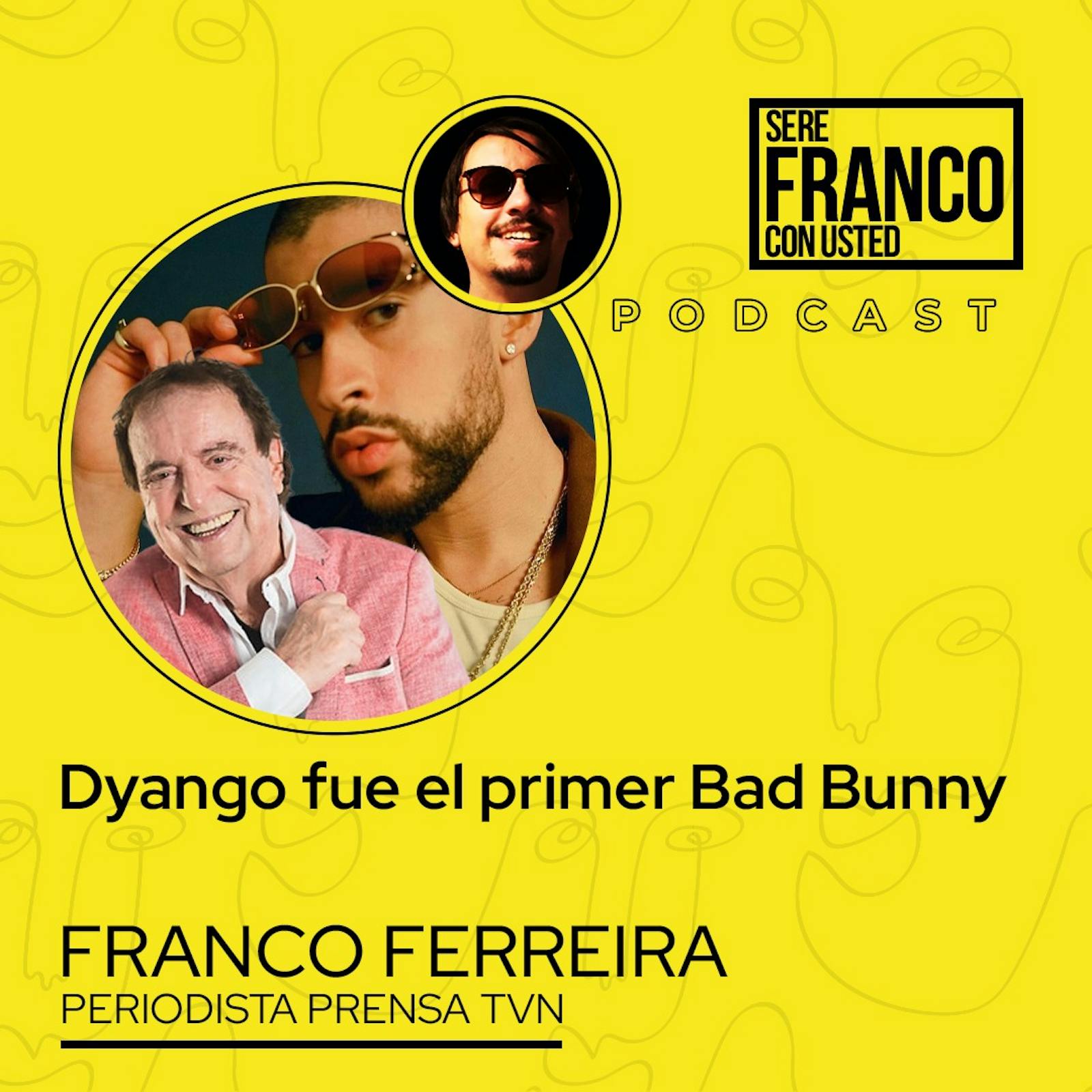 Dyango fue el primer Bad Bunny | Seré Franco con usted - T5E3 Dyango fue el primer Bad Bunny | Seré Franco con usted - T5E3
