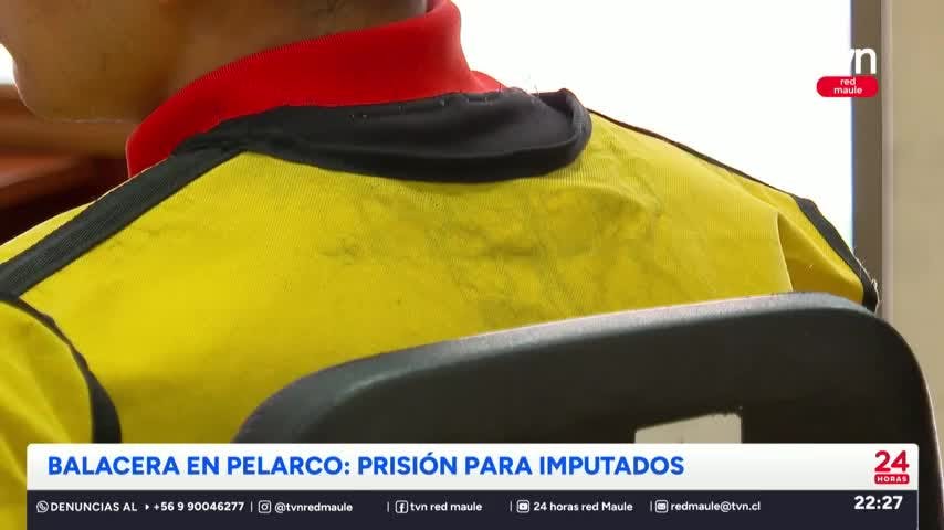 Prisión preventiva para imputados por balacera en Pelarco