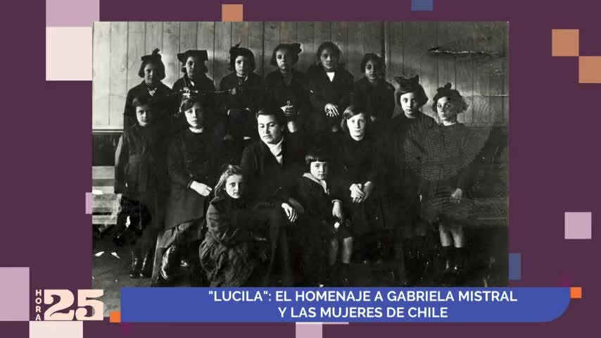 Lucila: el homenaje a Gabriela Mistral y las mujeres de Chile