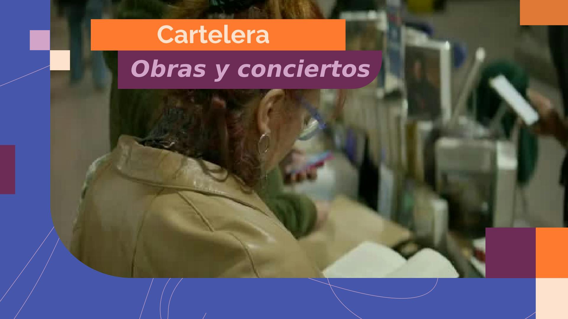Cartelera semanal: obras, conciertos y "La furia del libro"
