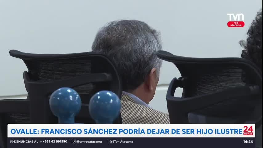 Ovalle: Francisco Sánchez podría dejar de ser “Hijo Ilustre”