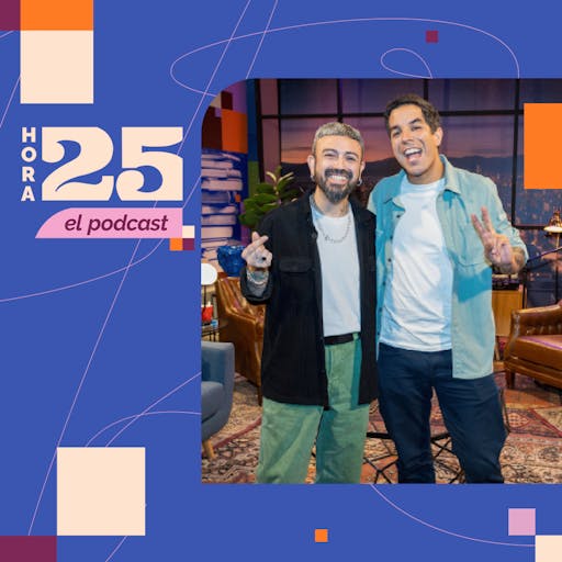 La Wilo y Vicho Viciani en Hora 25, el podcast | T03E12