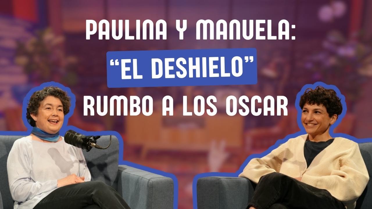 MANUELA MARTELLI Y PAULINA URRUTIA: “El deshielo”, la película chilena que va por el Oscar
