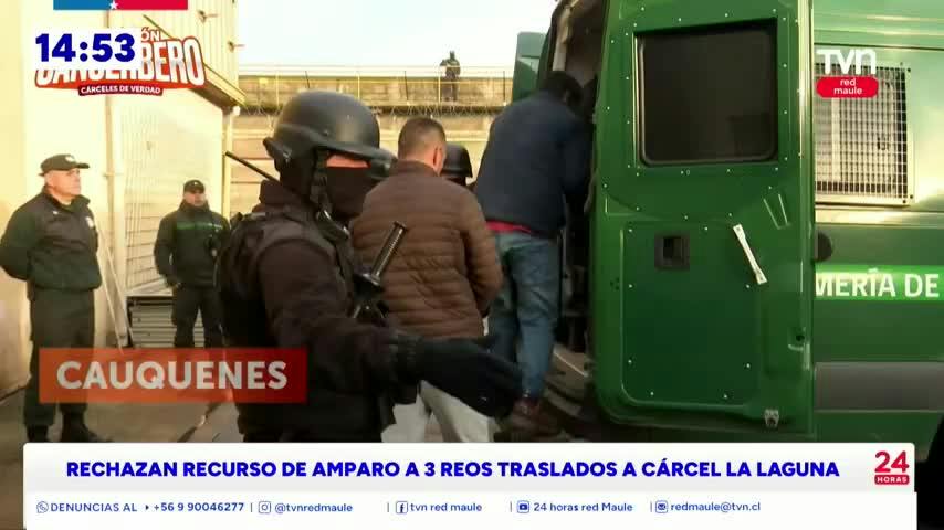 Rechazan recurso de amparo a 3 reos trasladados a Cárcel La Laguna de Talca