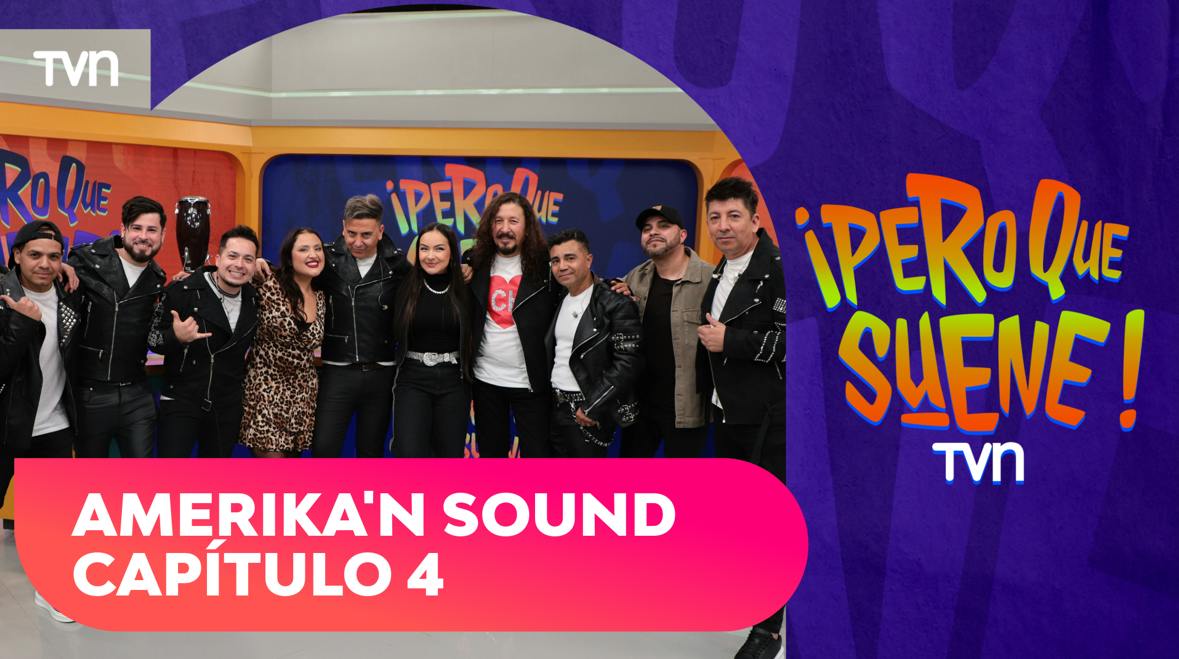 ¡Pero que suene! | Capítulo 4 - Amerikan Sound