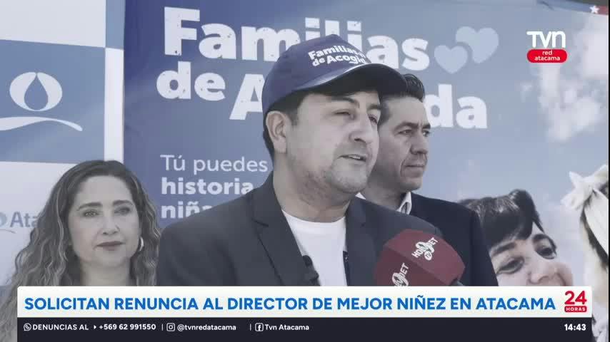 Solicitan renuncia al director de mejor niñez en Atacama