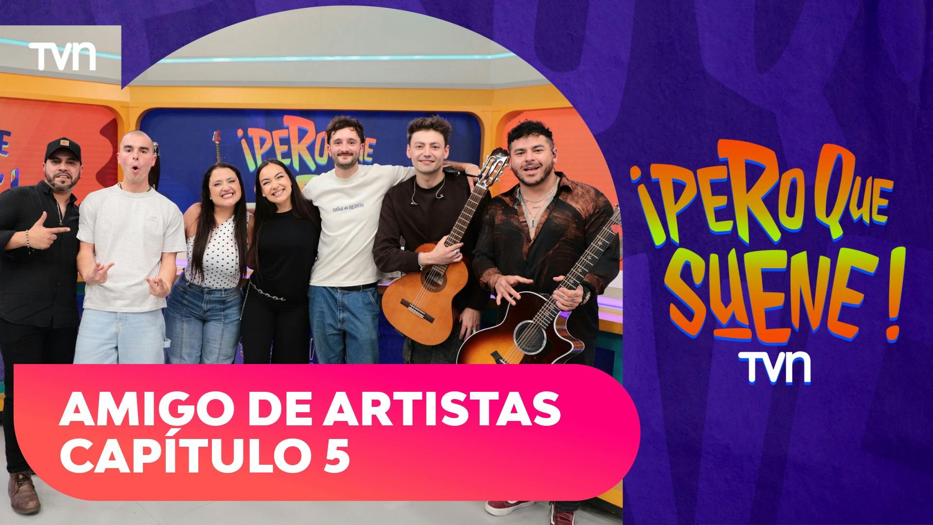 ¡Pero que suene! | Capítulo 5 -  Amigo de Artistas
