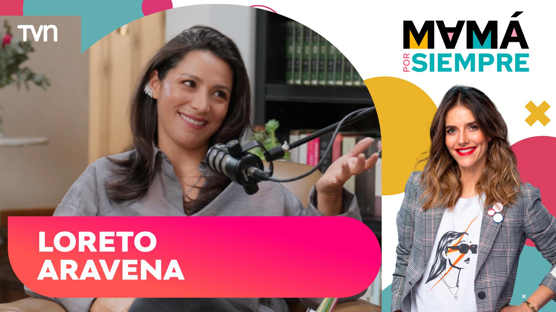 Loreto Aravena: Mamá por Siempre, con María Luisa Godoy - T3E7
