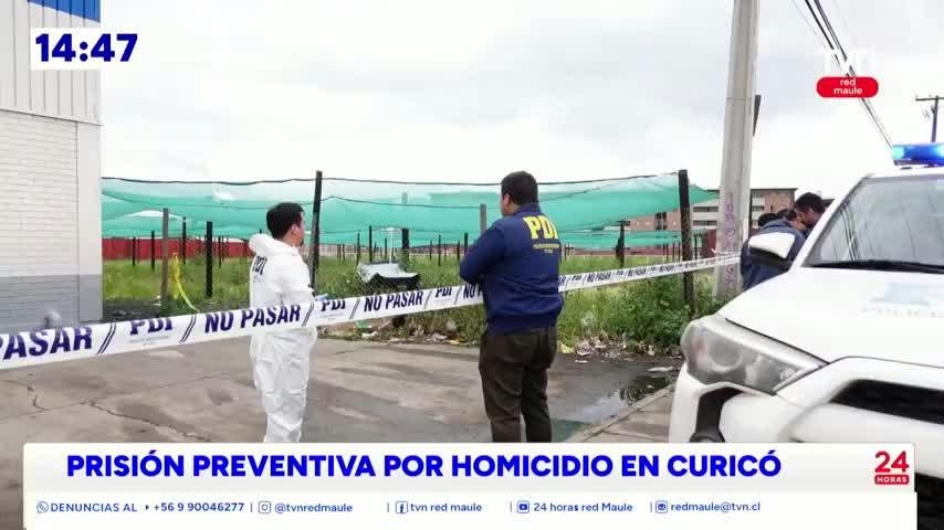 Prisión preventiva para detenido por homicidio en Curicó