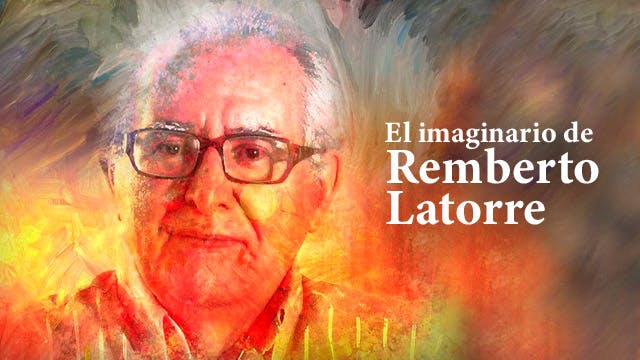 El Imaginario de Remberto Latorre