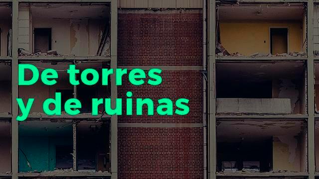 De torres y de ruinas
