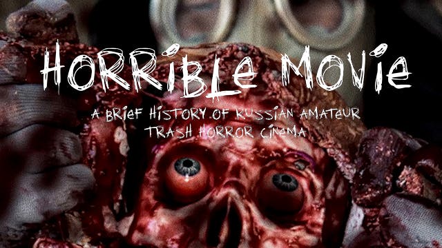 Horrible Movie: A brief history of Russian trash horror cinema