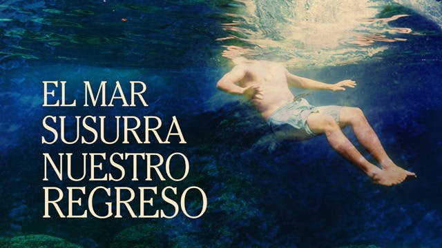 El Mar Susurra Nuestro Regreso