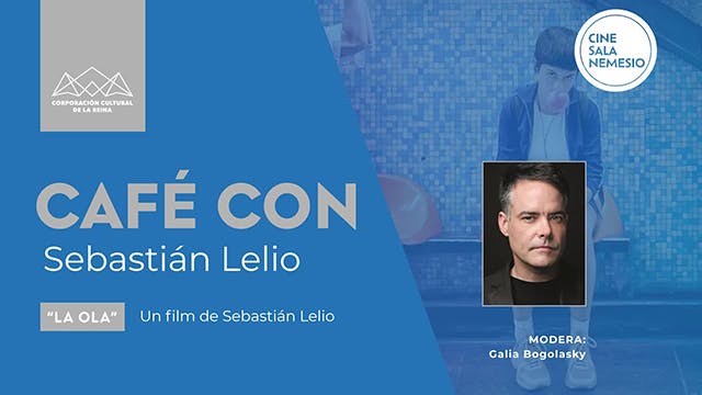 Café con Sebastián Lelio, La Ola