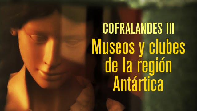 Cofralandes III - Museos y clubes de la región antártica