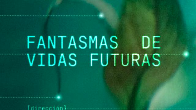 Fantasmas de vidas futuras