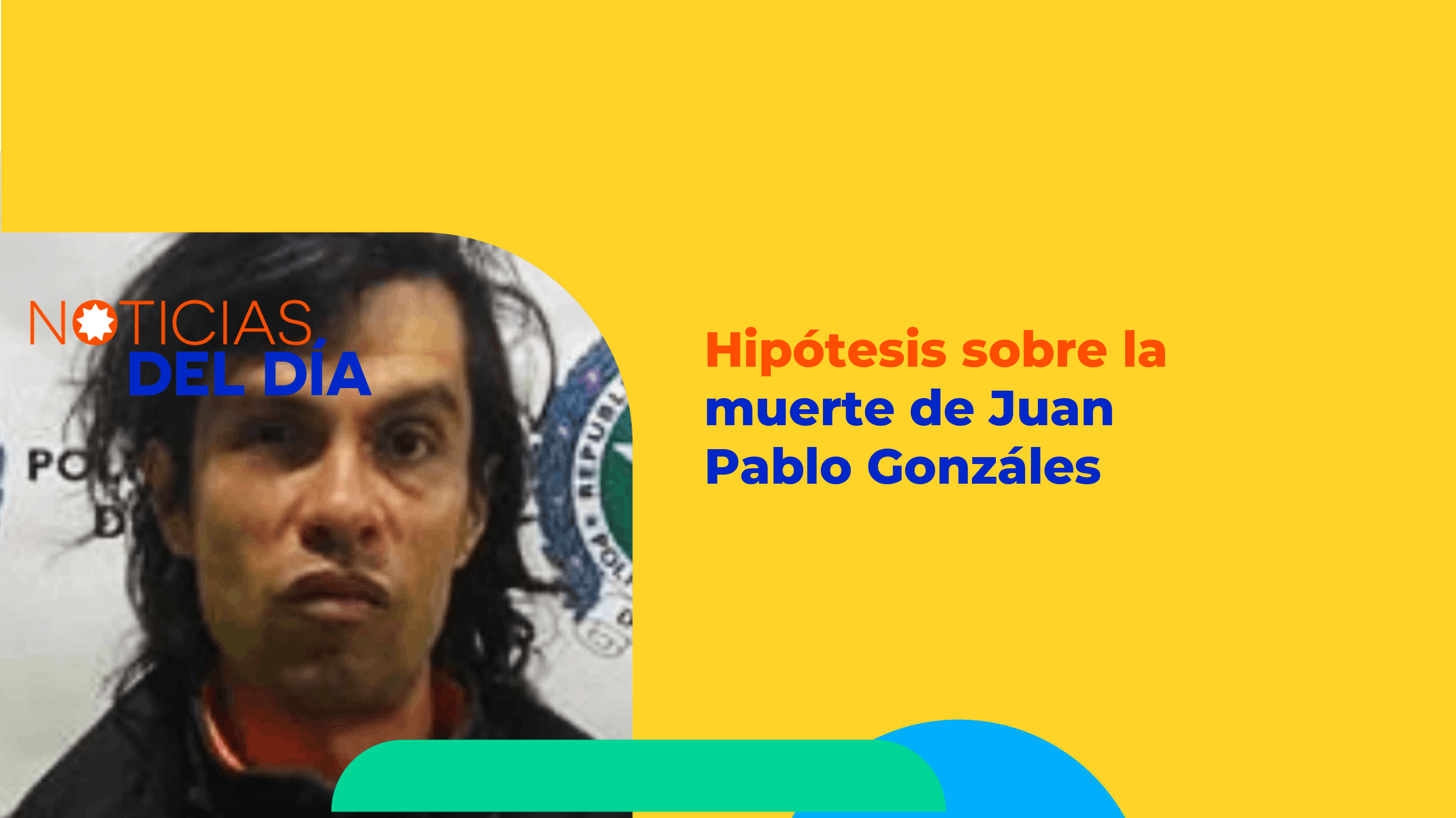 40. Salen a la luz distintas hipótesis sobre la extraña muerte de Juan Pablo Gonzáles
