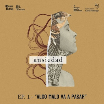 “Algo malo va a pasar”