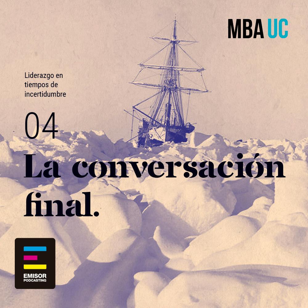  Liderazgo en Tiempos de Incertidumbre: La Conversación Final 