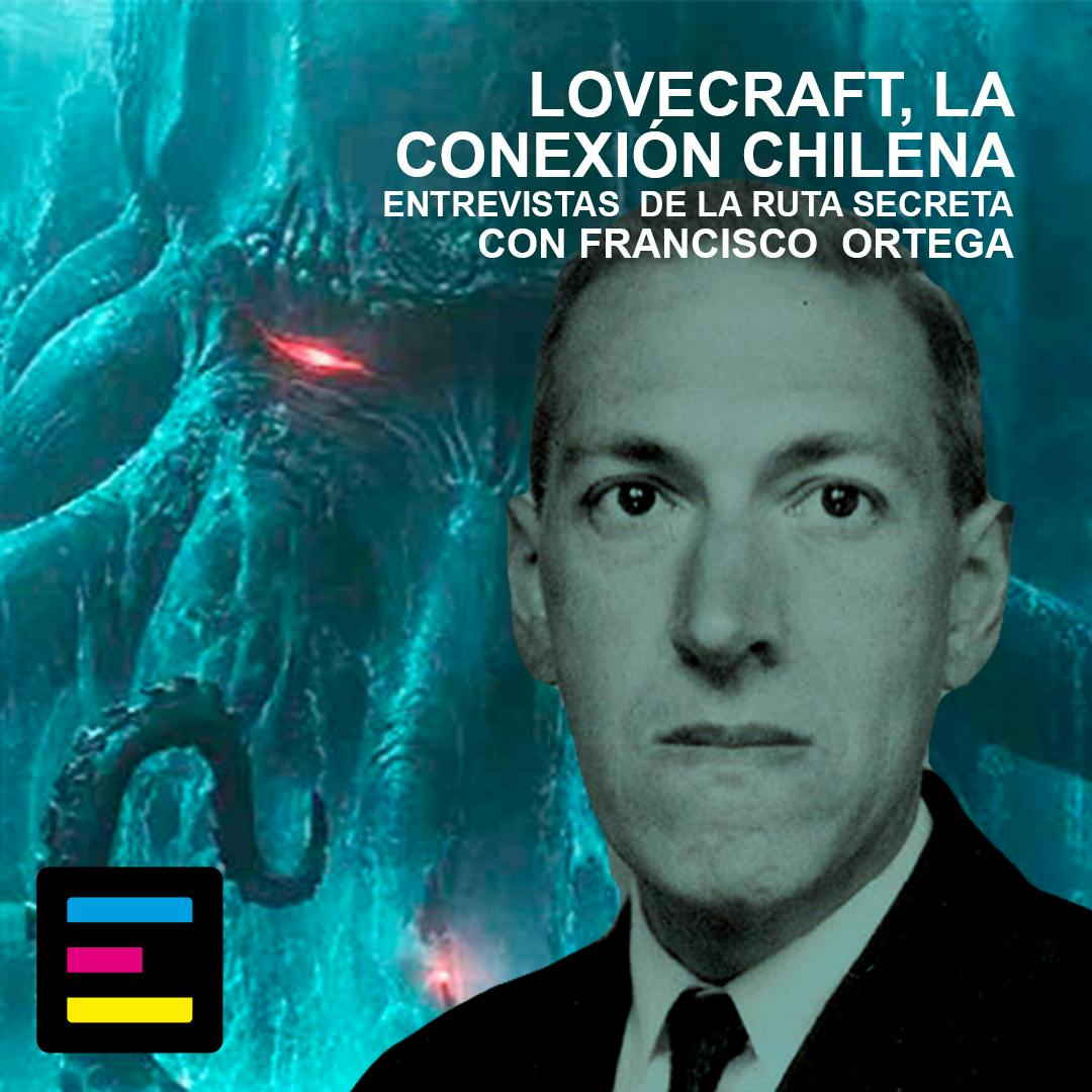 Entrevistas de La Ruta Secreta: Lovecraft, la Conexión Chilena, con Jesús Diamantino  y Carlos Reyes