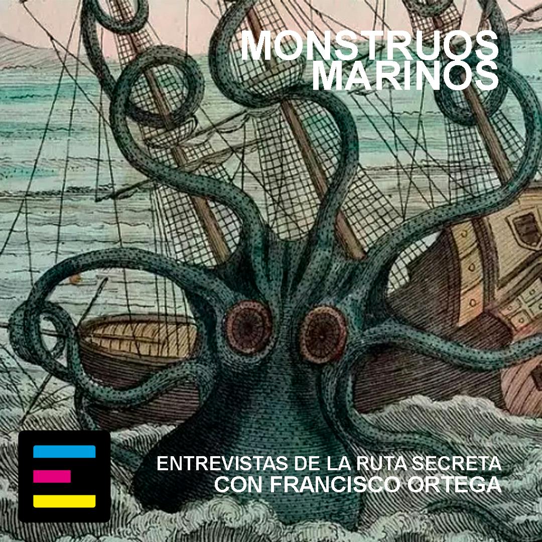 Entrevistas de La Ruta Secreta: Monstruos Marinos