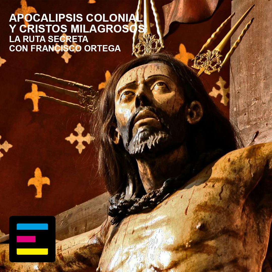Apocalipsis Colonial y Cristos Milagrosos