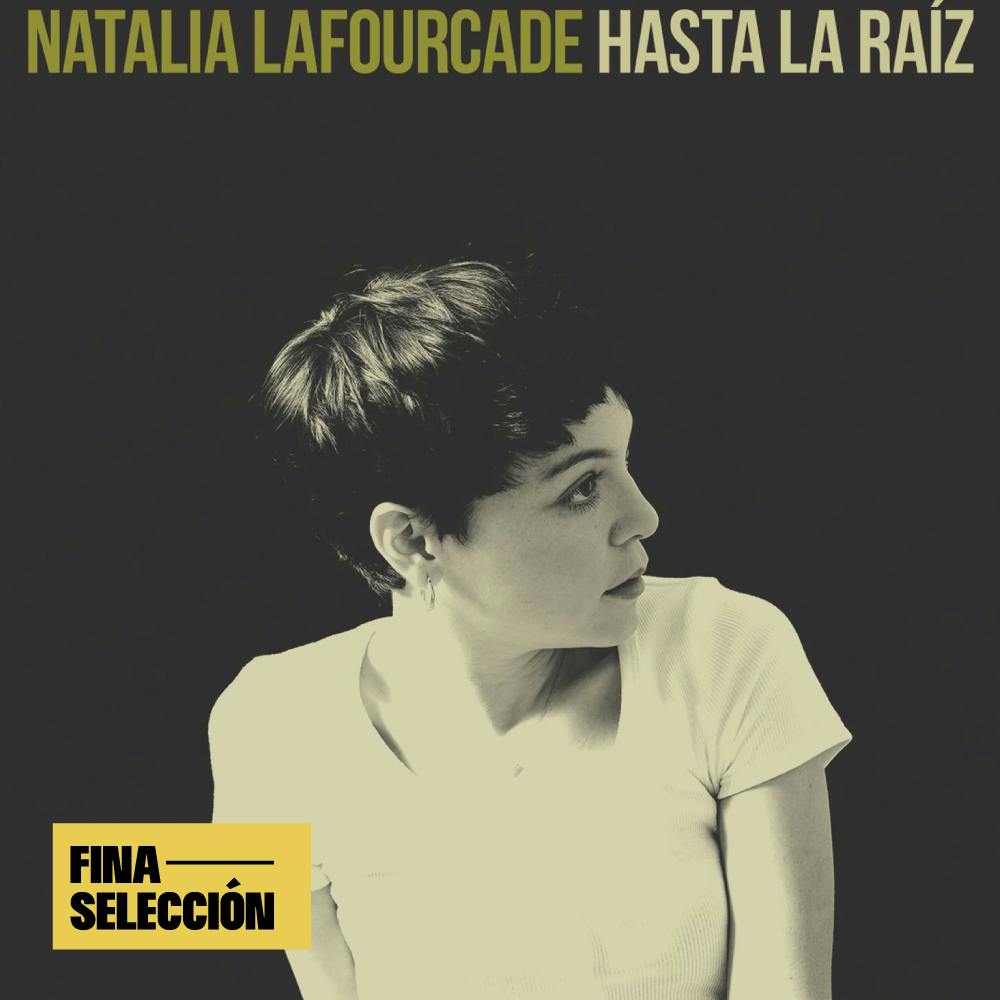 Natalia Lafourcade - Hasta la raíz