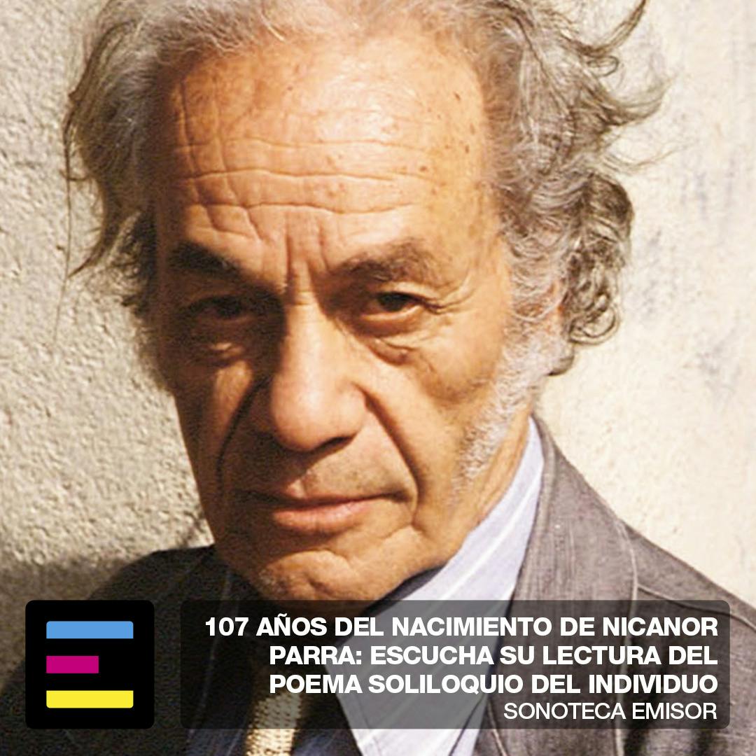 A 107 Años del Nacimiento de Nicanor Parra: Escucha su Lectura del Poema Soliloquio del Individuo