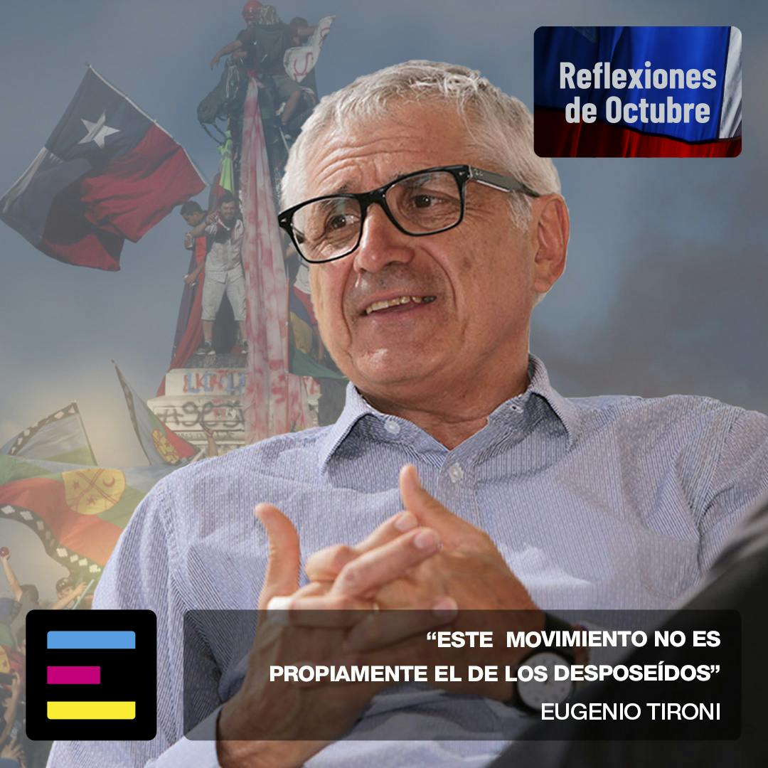 Eugenio Tironi: Este Movimiento No Es Propiamente el de los Desposeídos