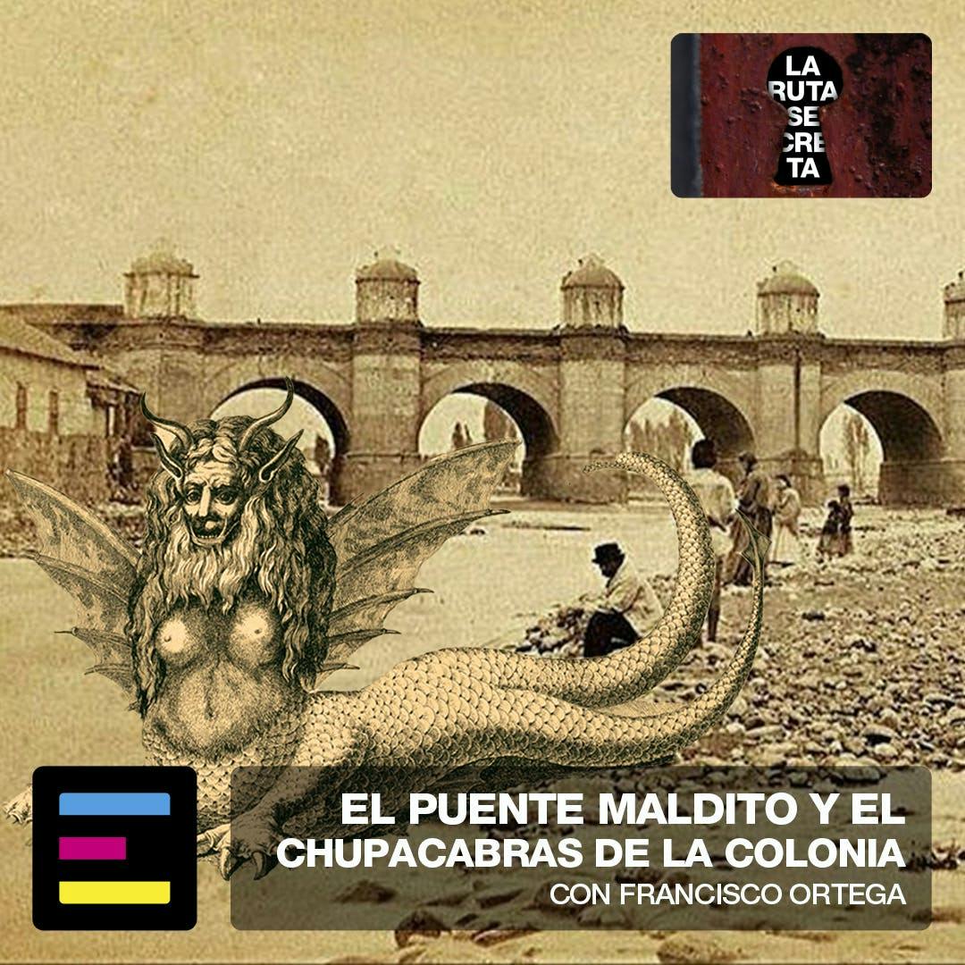 El Puente Maldito y el Chupacabras de la Colonia