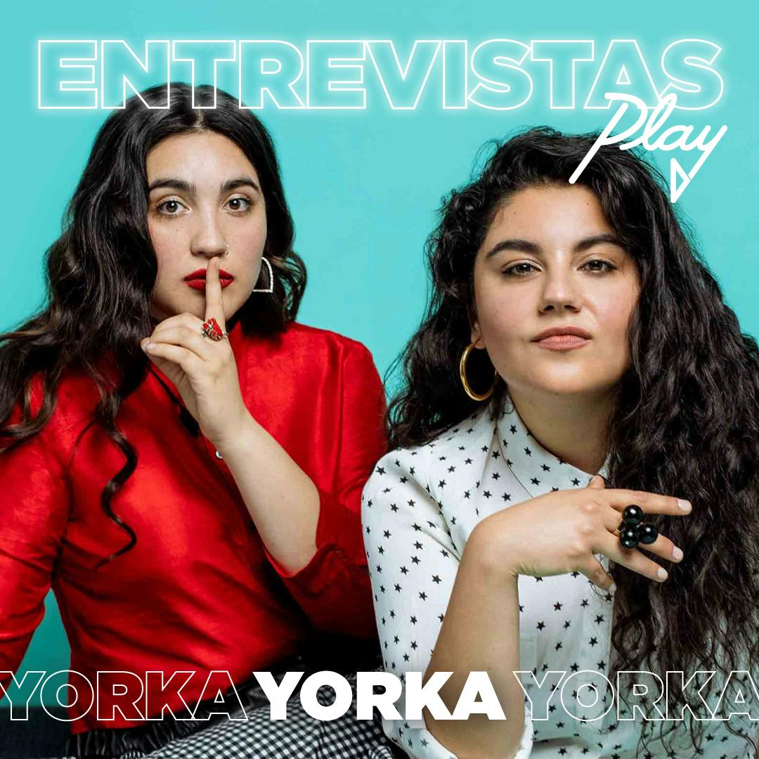 Entrevistas Play: Yorka