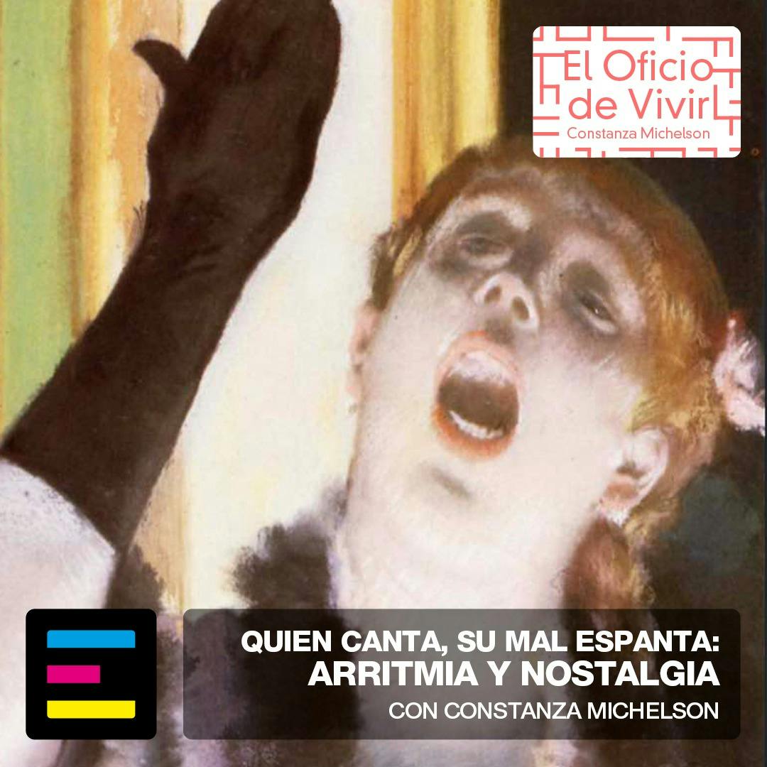 Quien Canta su Mal Espanta: Arritmia y Nostalgia