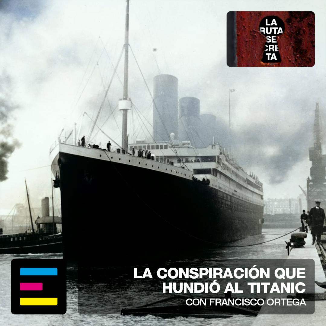 La Conspiración Que Hundió al Titanic