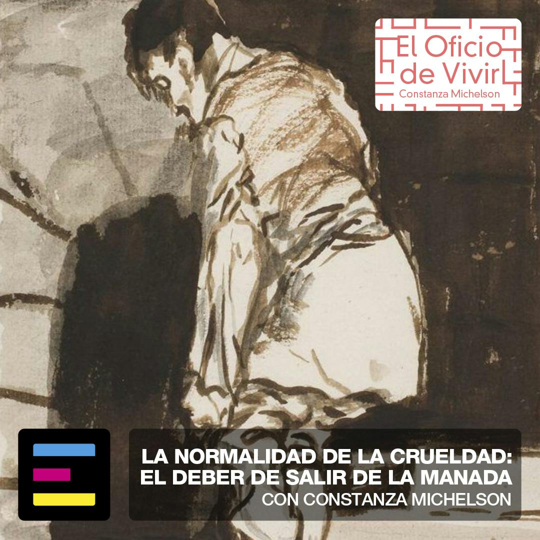 La Normalidad de la Crueldad: El Deber de Salir de la Manada
