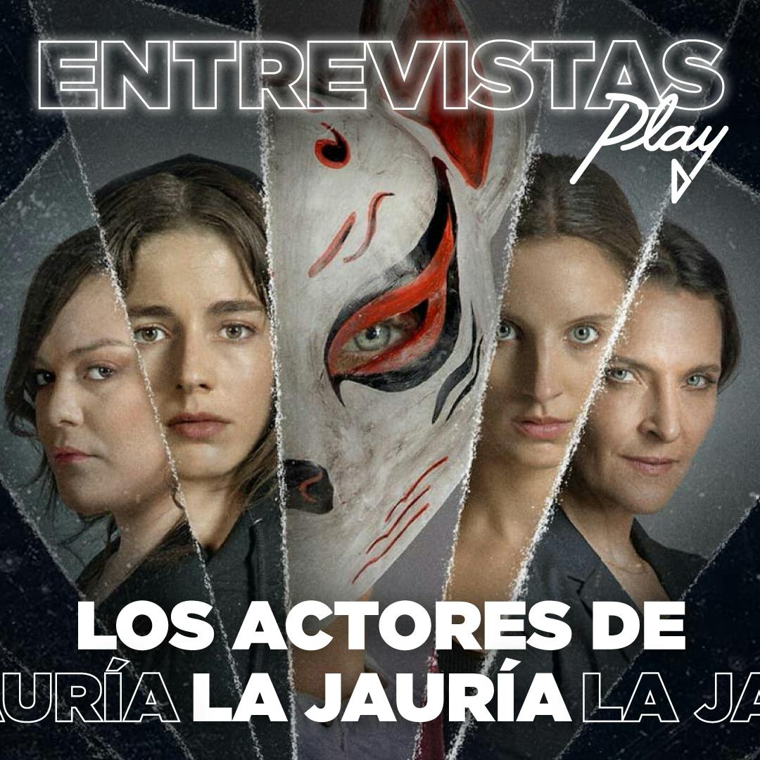 Entrevistas Play: Los actores de La Jauría