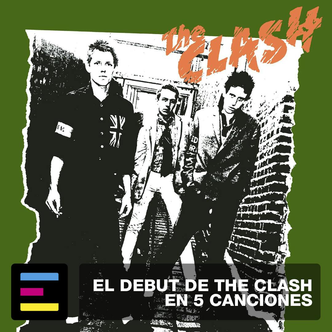 El debut de The Clash en 5 Canciones