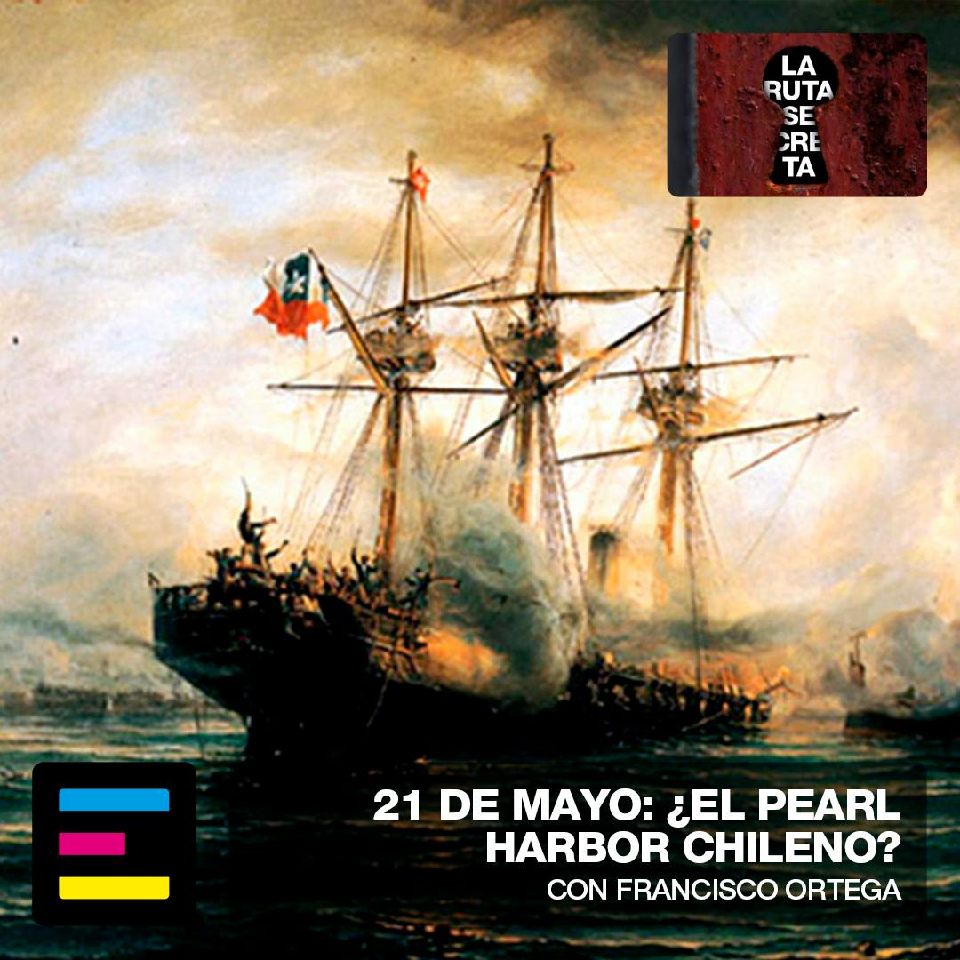 21 de Mayo: ¿El Pearl Harbor Chileno?