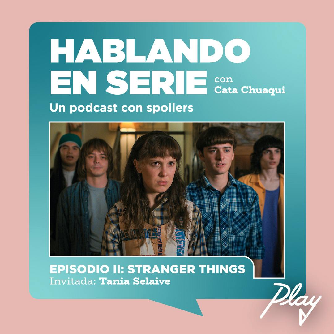 Stranger Things 4 (Parte I, junto a Tania Selaive)