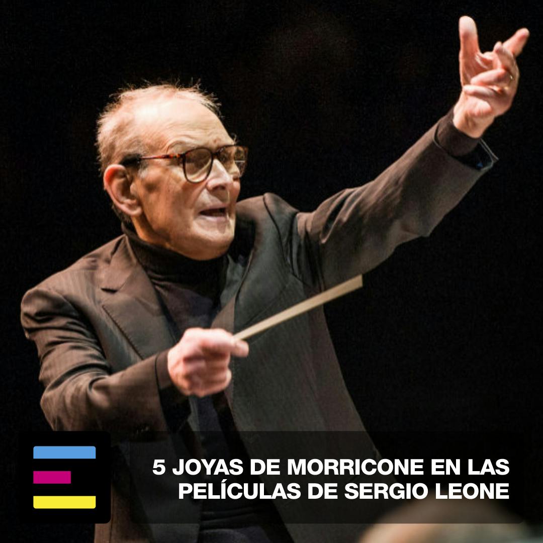 5 de Joyas de Morricone en las Películas de Sergio Leone