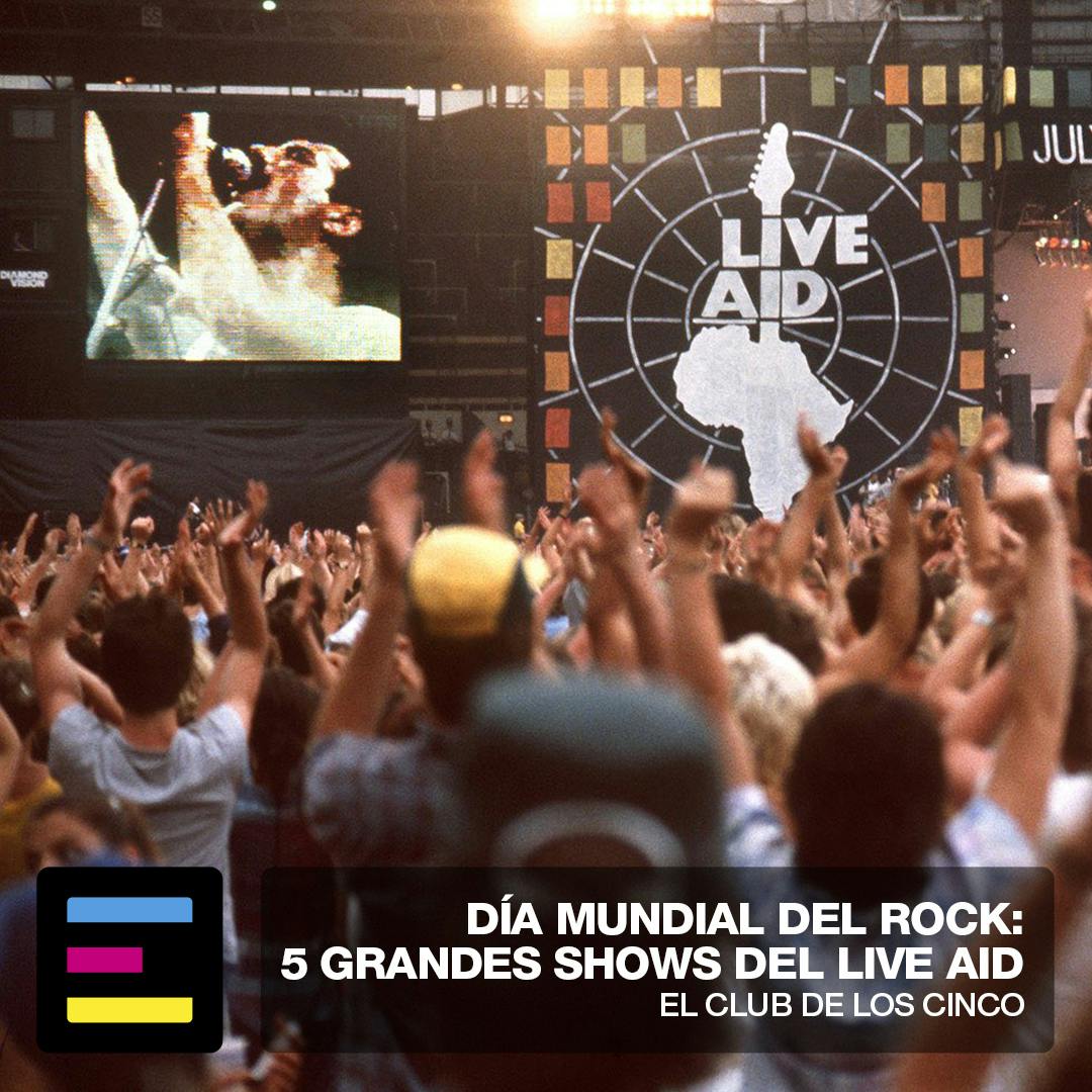 Día Mundial del Rock: 5 Grandes Shows del Live Aid