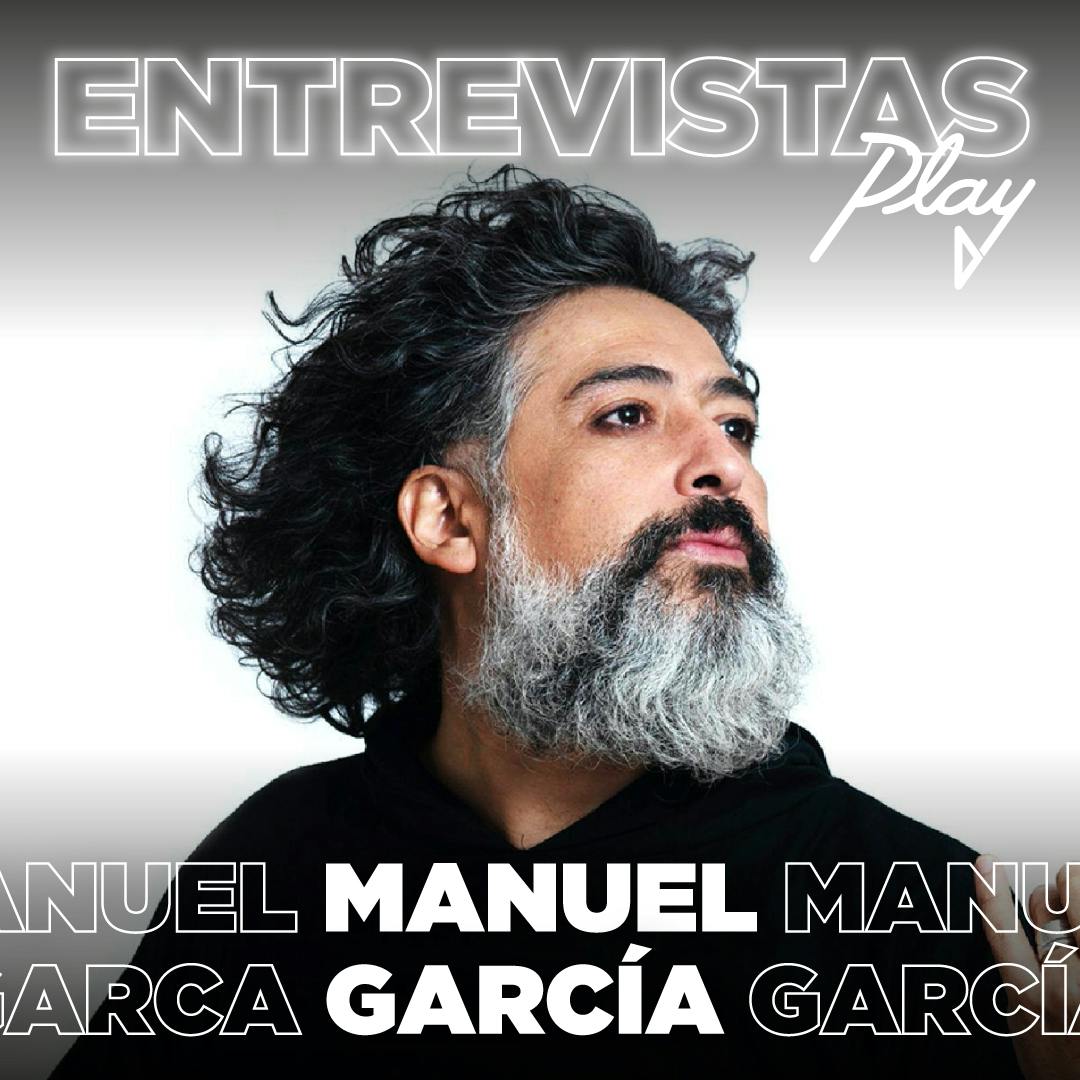 Entrevistas Play: Manuel García