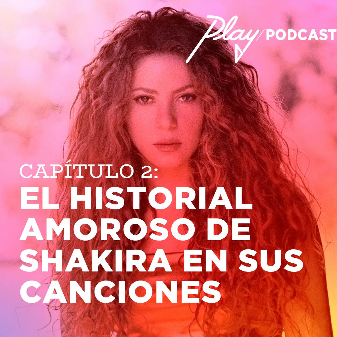El historial amoroso de Shakira en sus canciones