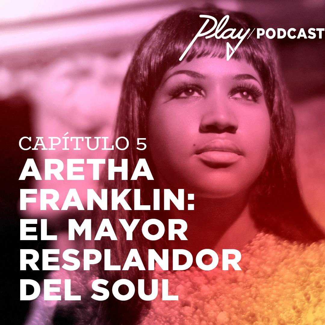 Aretha Franklin: El mayor resplandor del soul